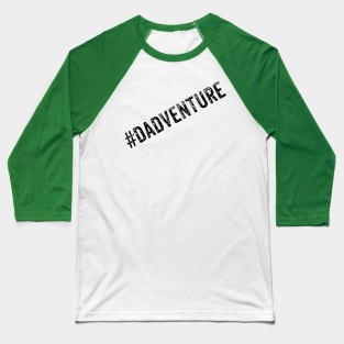 #DADVENTURE Baseball T-Shirt